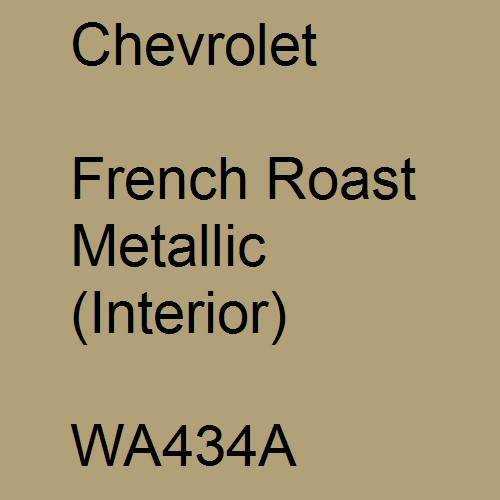 Chevrolet, French Roast Metallic (Interior), WA434A.